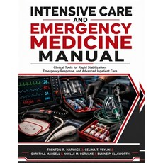 (영문도서)Intensive Care and Emergency Medicine Manual: Clinical Tools for Rapid Stabiliza... Paperback, Independently Published, English, 9798186255321
