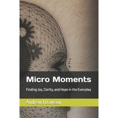 (英文圖書)Micro Moments: Finding Joy Clarity and Hope in the Everyday 平裝版, Independently Published, 英文