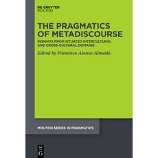 (英文圖書)The Pragmatics of Metadiscourse: Insights from Situated Intercultural and Cross-... 精裝版, de Gruyter Mouton, 英文