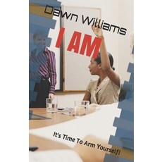 I Am: It's Time To Arm Yourself! Paperback, Createspace Independent Publishing Platform