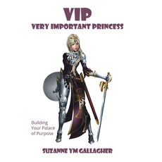 (영문도서) VIP - Very Important Princess: Building Your Palace of Purpose Hardcover, Tellwell Talent, English, 9781773708348