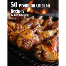 (영문도서) 50 Premium Chicken Recipes Paperback, Marick Booster, English, 9798330498222