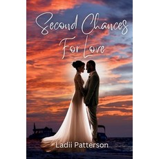 (영문도서)Second Chances For Love Paperback, Ladii Patterson, English, 9798349567803