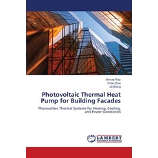 (영문도서)Photovoltaic Thermal Heat Pump for Building Facades Paperback, LAP Lambert Academic Publis..., English, 9786209122934