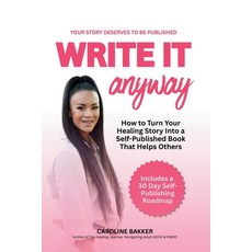 (英文圖書)Write It Anyway: How to Turn Your Healing Story Into a Self Published Book That... 平裝版, Caroline Bakker, 英文