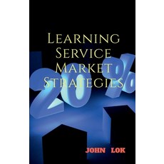 (영문도서) Learning Service Market Strategies Paperback, Notion Press, English, 9798887177137