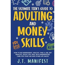 (영문도서) The Ultimate Teen's Guide to Adulting and Money Skills Paperback, Tj Books, English, 9798224989614