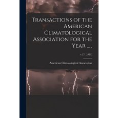 (영문도서) Transactions of the American Climatological Association for the Year ... .; v.27 (1911) Paperback, Legare Street Press, English, 9781014985484