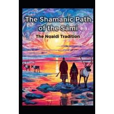 (영문도서)The Shamanic Path of the Sami: The Noaidi Tradition Paperback, Independently Published, English, 9798289194398