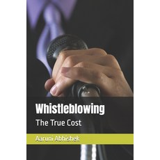 (영문도서)Whistleblowing: The True Cost Paperback, Independently Published, English, 9798242987463