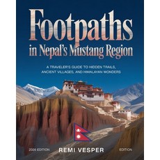 (영문도서)Footpaths in Nepal's Mustang Region: A Traveler's Guide to Hidden Trails Ancien... Paperback, Independently Published, English, 9798279404384