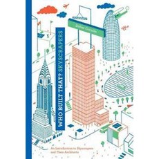 Who Built That? Skyscrapers: An Introduction to Skyscrapers and Their Architects, Princeton Architectural Pr