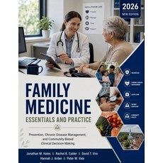 (영문도서)Family Medicine Essentials and Practice: Prevention Chronic Disease Management ... Paperback, Independently Published, English, 9798184047027