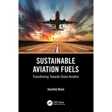 (영문도서)Sustainable Aviation Fuels: Transitioning Towards Green Aviation Paperback, CRC Press, English, 9781032576039 CRC Press, English, 9781032576039