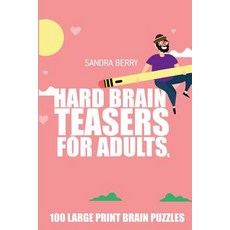 (영문도서) Hard Brain Teasers For Adults: Sashikabe Puzzles - 100 Large Print Brain Puzzles Paperback, Independently Published, English, 9781717972286