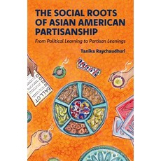 (영문도서)The Social Roots of Asian American Partisanship: From Political Learning to Part... Paperback, Oxford University Press, English, 9780197826539