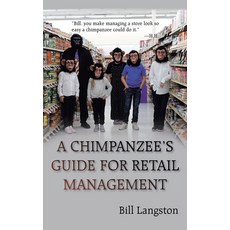 (영문도서) A Chimpanzee's Guide for Retail Management Hardcover, Authorhouse, English, 9798823039529