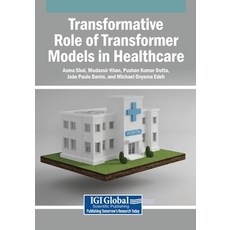 (英文圖書)Transformative Role of Transformer Models in Healthcare 平裝版, IGI Global, 英文