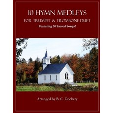 (英文圖書)10 Hymn Medleys for Trumpet and Trombone Duet: Featuring 30 Sacred Songs! 平裝版, Independently Published, 英文