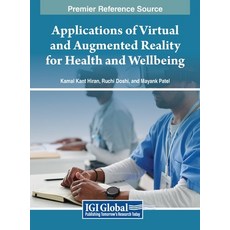 (영문도서) Applications of Virtual and Augmented Reality for Health and Wellbeing Hardcover, IGI Global, English, 9798369311233