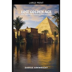 (영문도서)Lost Golden Age Did Survivors Rebuild Civilization? Paperback, Matrix Wisdom, English, 9798233523861 Matrix Wisdom, English, 9798233523861