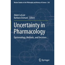 (영문도서) Uncertainty in Pharmacology: Epistemology Methods and Decisions Paperback, Springer, English, 9783030291815