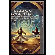 (英文圖書)The Essence of Sufi Learning: Philosophy Psychology and Self-Development in th... 平裝版, Independently Published, 英文