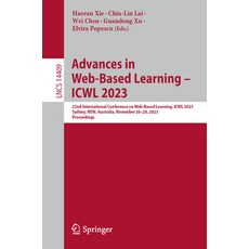 (영문도서) Advances in Web-Based Learning - Icwl 2023: 22nd International Conference on Web-Based Learni... Paperback, Springer, English, 9789819983841