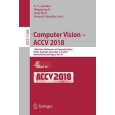 (영문도서) Computer Vision - Accv 2018: 14th Asian Conference on Computer Vision Perth Australia Dece... Paperback, Springer, English, 9783030208691
