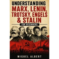 (영문도서)Understanding Marx Lenin Trotsky Engels & Stalin: For Beginners Paperback, Independently Published, English, 9798181481657