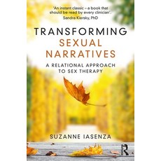 Transforming Sexual Narratives: A Relational Approach to Sex Therapy Paperback, Routledge