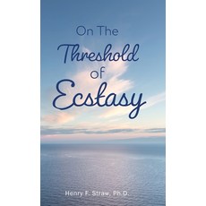 (영문도서)On the Threshold of Ecstasy Hardcover, Palmetto Publishing, English, 9798822978140