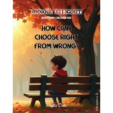 (영문도서)How Can I Choose Right From Wrong? Paperback, Phyllis Duke, English, 9781966782629