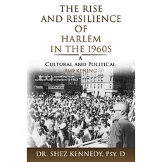(영문도서) "The Rise and Resilience of Harlem in the 1960s: A Cultural and Political Awake... Paperback, Independently Published, English, 9798304454018