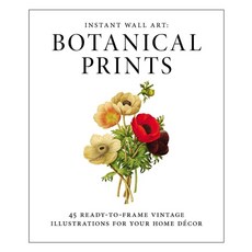 Instant Wall Art - Botanical Prints:45 Ready-To-Frame Vintage Illustrations for Your Home Decor, Adams Media Corporation