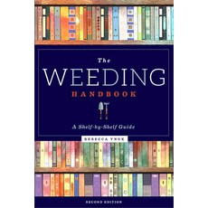 (영문도서) The Weeding Handbook: A Shelf-By-Shelf Guide Paperback, ALA Editions, English, 9780838937174