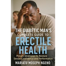 (英文圖書)The Diabetic Man's Complete Guide to Erectile Health: Proven Strategies to Resto... 平裝版, Isohan Publishing, 英文