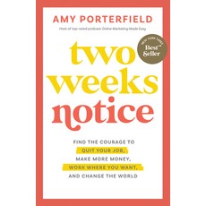 (영문도서) Two Weeks Notice: Find the Courage to Quit Your Job Make More Money Work Where You Want an... Paperback, Hay House Business, English, 9781401977184