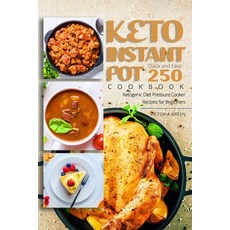 Keto Instant Pot Cookbook - Quick and Easy 250 Ketogenic Diet Pressure Cooker Recipes for Beginners Paperback, Independently Published