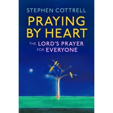 (영문도서) Praying by Heart: The Lord's Prayer for Everyone Hardcover, Hodder Faith, English, 9781399805308