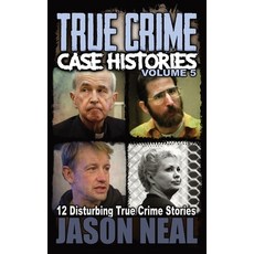 (영문도서) True Crime Case Histories - Volume 5: 12 Disturbing True Crime Stories Paperback, Idigital Group, English, 9781956566062