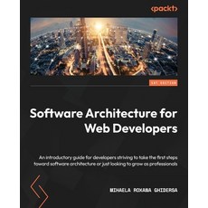 (영문도서) Software Architecture for Web Developers: An introductory guide for developers striving to ta... Paperback, Packt Publishing, English, 9781803237916