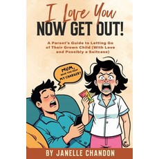 (英文圖書)I love you Now get out!: A Parent's Journey from Enabling to Empowering Their A... 平裝版, Independently Published, 英文