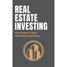 (영문도서) Real Estate Investing: Your Guide To Start Real Estate Investing Using Other People's Money Paperback, Independently Published, English, 9798461829186
