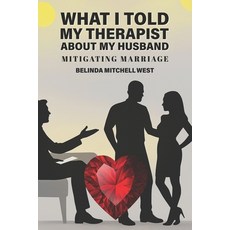 (英文圖書)What I Told My Therapist About My Husband: Mitigating Marriage 平裝版, Independently Published, 英文