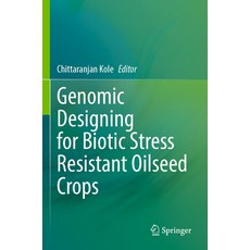 (영문도서) Genomic Designing for Biotic Stress Resistant Oilseed Crops Paperback, Springer, English, 9783030910372