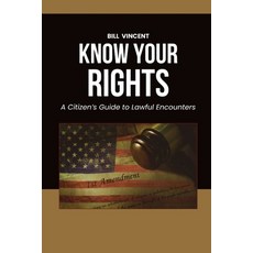 (영문도서) Know Your Rights: A Citizen's Guide to Lawful Encounters Paperback, Rwg Publishing, English, 9798348132781