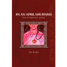 (英文圖書)On An April Mourning: Love and Limerence Poetry 平裝版, Zoe Riches, 英文