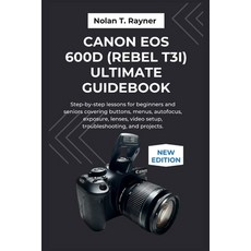 (英文圖書)Canon EOS 600D (Rebel T3i) Ultimate Guidebook: Step-by-step lessons for beginner... 平裝版, Independently Published, 英文