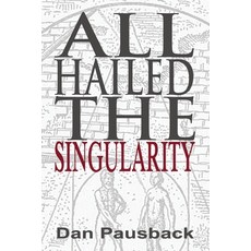 (영문도서) All Hailed The Singularity Paperback, DTP, English, 9798991333030